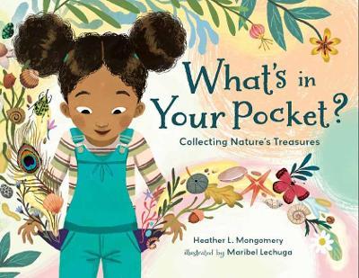 What's in Your Pocket?: Collecting Nature's Treasures - Heather L. Montgomery