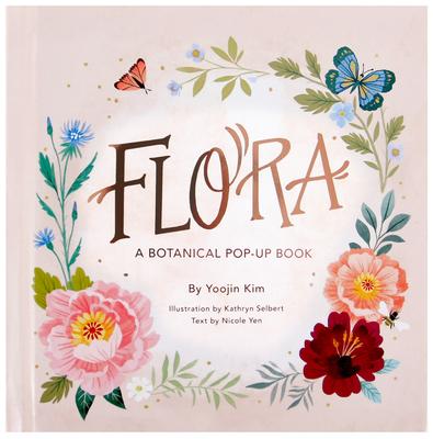 Flora: A Botanical Pop-Up Book - Yoojin Kim