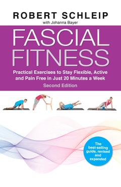 Coperta cărții 'Fascial Fitness, Second Edition: Practical Exercises to Stay Flexible, Active and Pain Free in Just 20 Minutes a Week -'