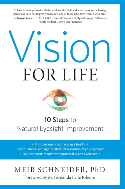 Vision for Life: Ten Steps to Natural Eyesight Improvement - Meir Schneider