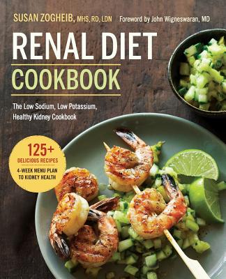 Renal Diet Cookbook: The Low Sodium, Low Potassium, Healthy Kidney Cookbook - Susan Zogheib