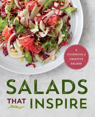 Salads That Inspire: A Cookbook of Creative Salads - Rockridge Press