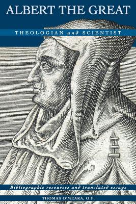 Albert the Great: Theologian and Scientist - Thomas F. O'meara