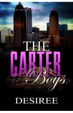 The Carter Boys: A Carter Boys Novel - Desire