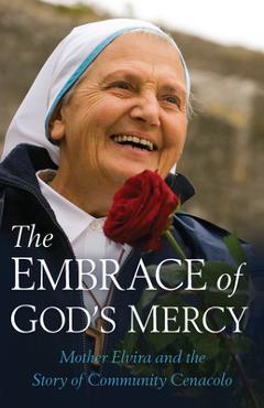 Coperta cărții 'Embrace of God's Mercy - Mother Elvira'