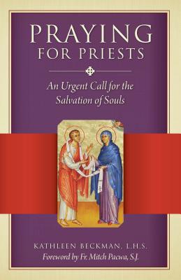 Praying for Priests New Edition - Kathleen Beckman