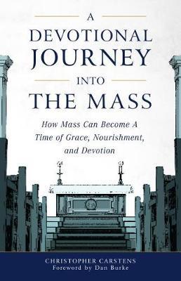 Devotional Journey Into the Mass - Christopher Carstens