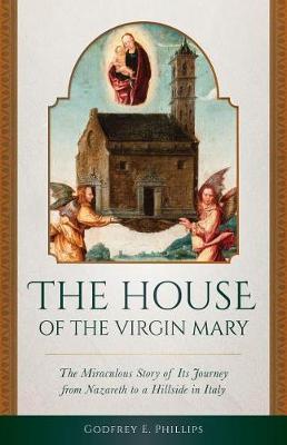 House of the Virgin Mary - Godfrey E. Phillips