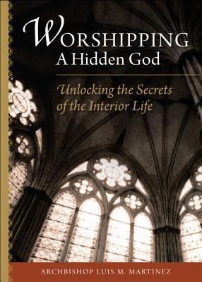 Worshipping a Hidden God - Luiz M. Martinez