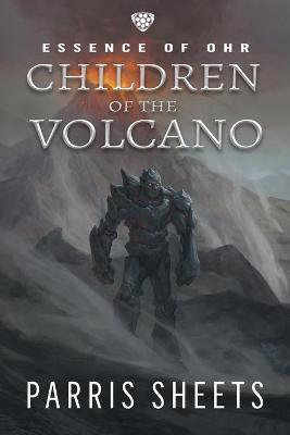 Children of the Volcano: A Young Adult Fantasy Adventure - Parris Sheets