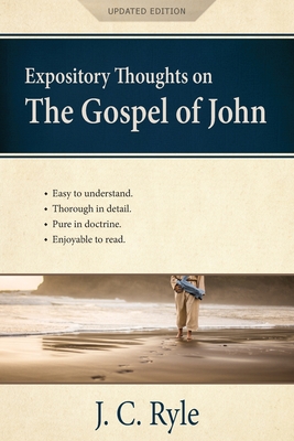 Expository Thoughts on the Gospel of John [Annotated, Updated]: A Commentary - J. C. Ryle