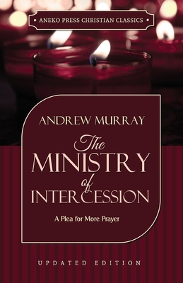 The Ministry of Intercession - Andrew Murray
