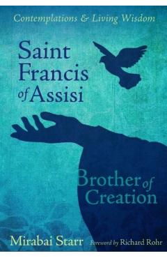 Saint Francis of Assisi: Brother of Creation - Mirabai Starr
