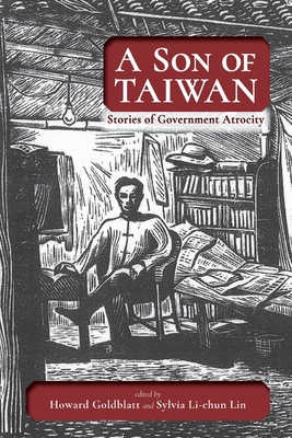 A Son of Taiwan: Stories of Government Atrocity - Howard Goldblatt