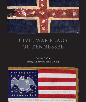 Civil War Flags of Tennessee - Stephen Douglas Cox
