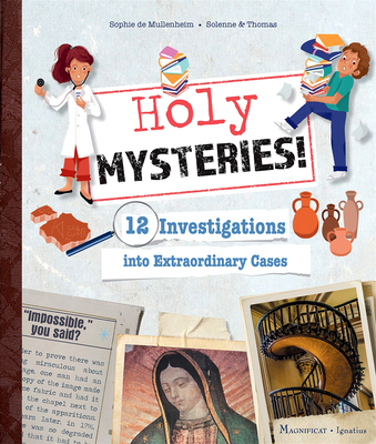 Holy Mysteries!: 12 Investigations Into Extraordinary Cases - Sophie De Mullenheim