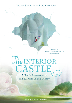 The Interior Castle: A Boy's Journey Into the Depths of His Heart - &#65533;ric Puybaret