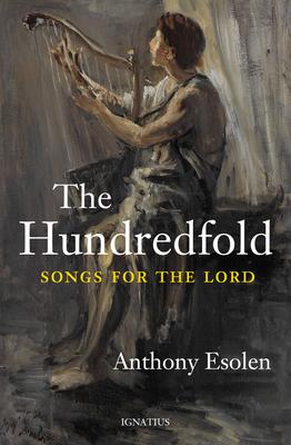 The Hundredfold: Songs for the Lord - Anthony Esolen