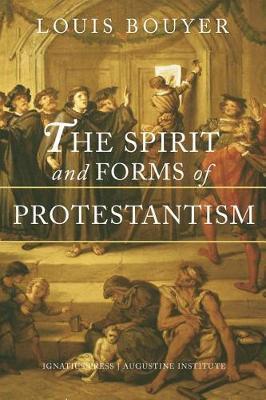 The Spirit and Forms of Protestantism - Louis Bouyer