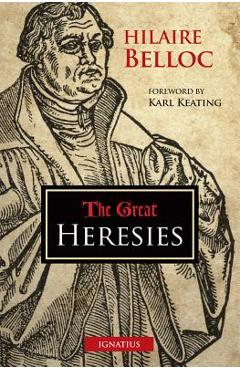 Coperta cărții 'The Great Heresies - Hilaire Belloc'