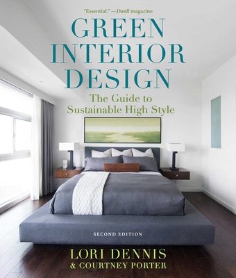 Green Interior Design: The Guide to Sustainable High Style - Lori Dennis