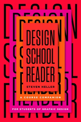 Design School Reader: A Course Companion for Students of Graphic Design - Steven Heller