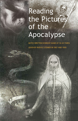 Reading the Pictures of the Apocalypse: (Cw 104a) - Rudolf Steiner