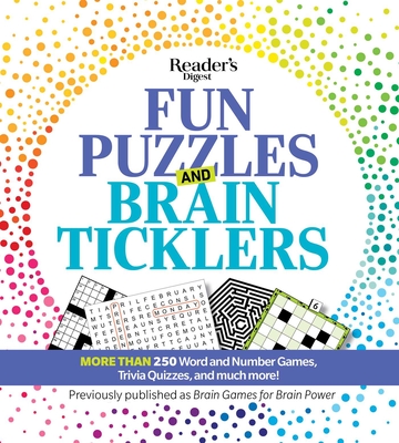 Reader's Digest Fun Puzzles and Brain Ticklers: More Than 250 Word and Number Games, Trivia Quizzes, and Much More! - Reader's Digest
