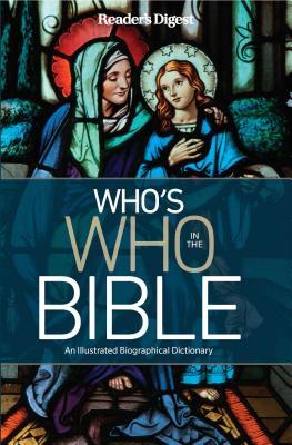Reader's Digest Who's Who in the Bible: An Illustrated Biographical Dictionary - Editor's At Reader's Digest