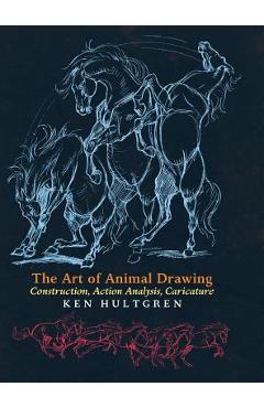 Coperta cărții 'The Art of Animal Drawing: Construction, Action Analysis, Caricature - Ken Hultgren'