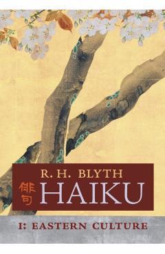Haiku (Volume I): Eastern Culture - R. H. Blyth