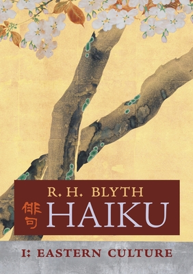 Haiku (Volume I): Eastern Culture - R. H. Blyth