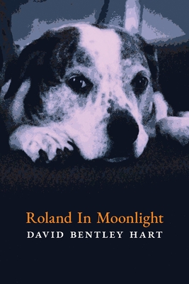 Roland in Moonlight - David Bentley Hart