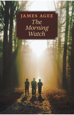 The Morning Watch - James Agee