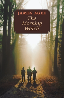 The Morning Watch - James Agee