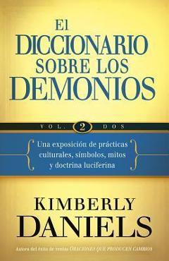 Coperta cărții 'El Diccionario Sobre Los Demonios - Vol. 2: Una Exposicion de Practicas Culturales, Simbolos, Mitos y Doctrina'