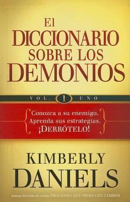 El Diccionario Sobre los Demonios, Volume 1 - Kimberly Daniels
