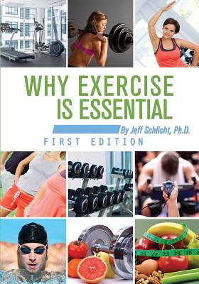 Why Exercise Is Essential - Jeff Schlicht