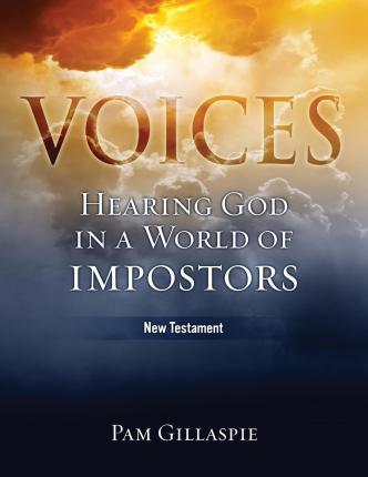 Voices: Hearing God in a World of Impostors, New Testament - Pam Gillaspie