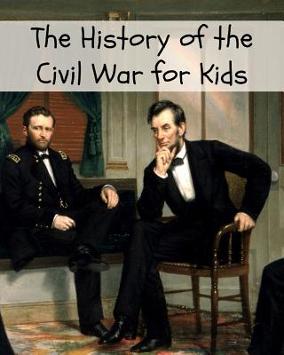 The History of the Civil War for Kids - Kidcaps