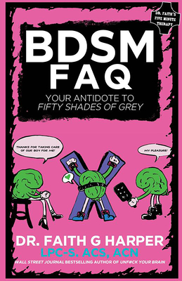 Bdsm FAQ: Your Antidote to Fifty Shades of Grey - Acs Acn Harper Phd Lpc-s