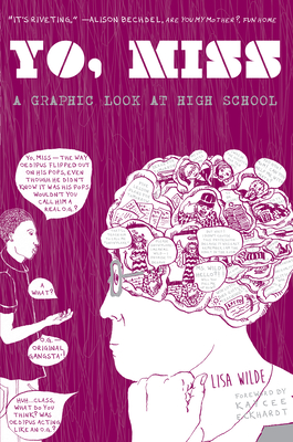 Yo, Miss: A Graphic Look at High School - Lisa Wilde