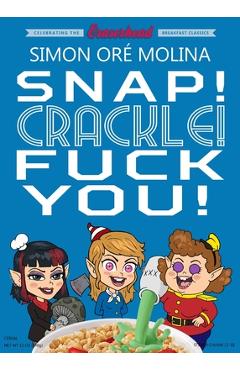Coperta cărții 'Snap! Crackle! Fuck You! - Simon Or� Molina'
