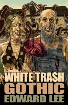 White Trash Gothic - Edward Lee