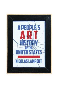 Coperta cărții 'A People's Art History of the United States: 250 Years of Activist Art and Artists Working in Social Justice Movements'
