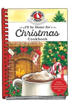 Coperta cărții 'I'll Be Home for Christmas Cookbook - Gooseberry Patch'