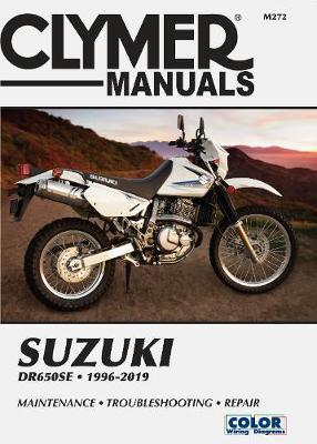 Suzuki Dr650se Clymer Manual: 1996 - 2019: Maintenance * Troubleshooting * Repair - Clymer Publications