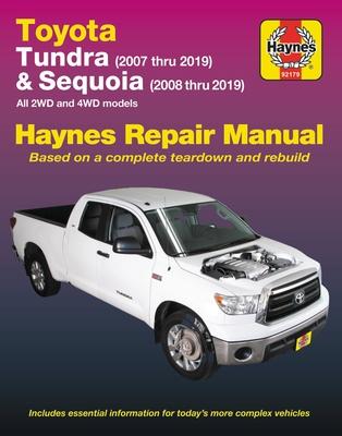 Toyota Tundra 2007 Thru 2019 and Sequoia 2008 Thru 2019 Haynes Repair Manual: All 2wd and 4WD Models - Editors Of Haynes Manuals