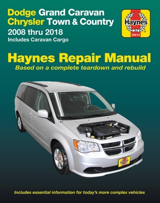 Dodge Grand Caravan & Chrysler Town & Country (08-18) (Including Caravan Cargo) Haynes Repair Manual: 2008 Thru 2018 Includes Caravan Cargo - Editors Of Haynes Manuals