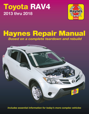 Toyota Rav4 2013 Thru 2018 Haynes Repair Manual: Based on a Complete Teardown and Rebuild * Includes Essential Information for Today's More Complex Ve - Haynes Publishing